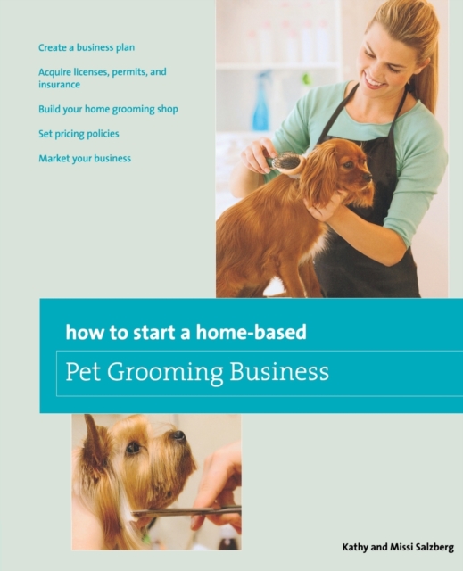How to Start a Home-based Pet Grooming Business, Paperback / softback Book