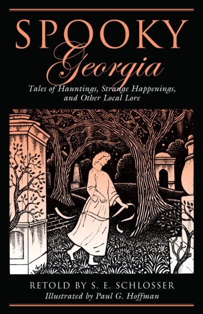 Spooky Georgia : Tales Of Hauntings, Strange Happenings, And Other Local Lore, Paperback / softback Book