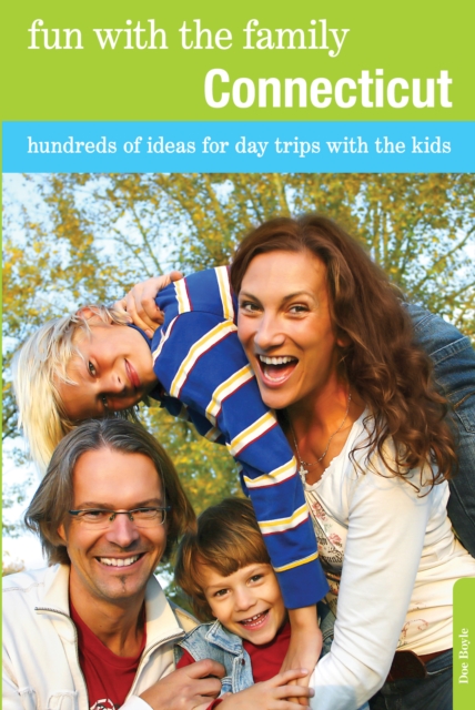 Fun with the Family Connecticut : Hundreds Of Ideas For Day Trips With The Kids, Paperback / softback Book