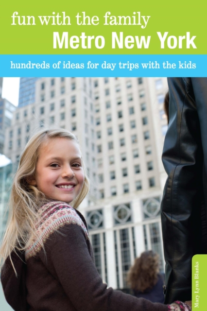 Fun with the Family Metro New York : Hundreds of Ideas for Day Trips with the Kids, EPUB eBook