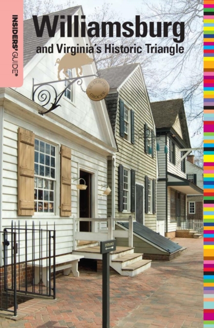 Insiders' Guide(R) to Williamsburg : and Virginia's Historic Triangle, EPUB eBook