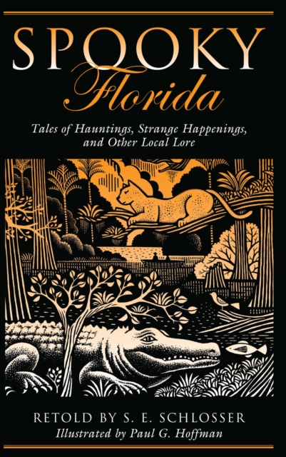 Spooky Florida : Tales of Hauntings, Strange Happenings, and Other Local Lore, PDF eBook
