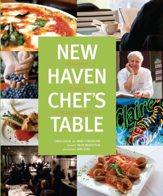 New Haven Chef's Table : Restaurants, Recipes, and Local Food Connections, PDF eBook