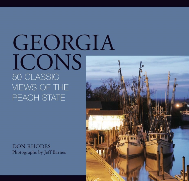 Georgia Icons : 50 Classic Views of the Peach State, EPUB eBook