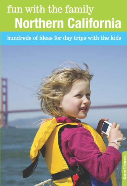 Fun with the Family Northern California : Hundreds of Ideas for Day Trips with the Kids, EPUB eBook