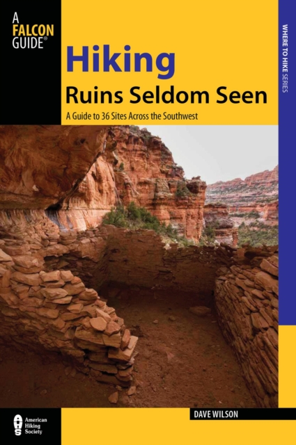 Hiking Ruins Seldom Seen : A Guide to 36 Sites Across the Southwest, EPUB eBook