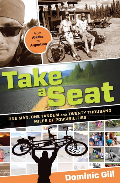 Take a Seat : One Man, One Tandem and Twenty Thousand Miles of Possibilities, PDF eBook