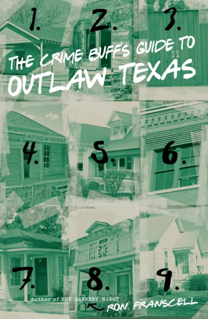 Crime Buff's Guide to Outlaw Texas, EPUB eBook