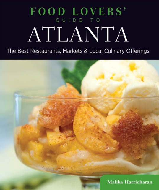 Food Lovers' Guide to(R) Atlanta : The Best Restaurants, Markets & Local Culinary Offerings, EPUB eBook