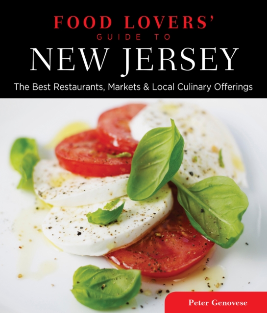 Food Lovers' Guide to® New Jersey : The Best Restaurants, Markets & Local Culinary Offerings, Paperback / softback Book