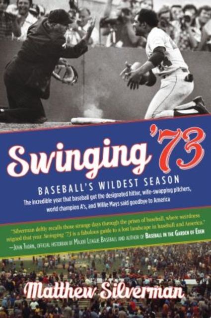 Swinging '73 : Baseball's Wildest Season, Paperback / softback Book