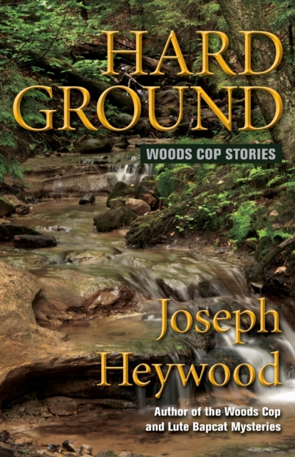 Hard Ground : Woods Cop Stories, Paperback / softback Book
