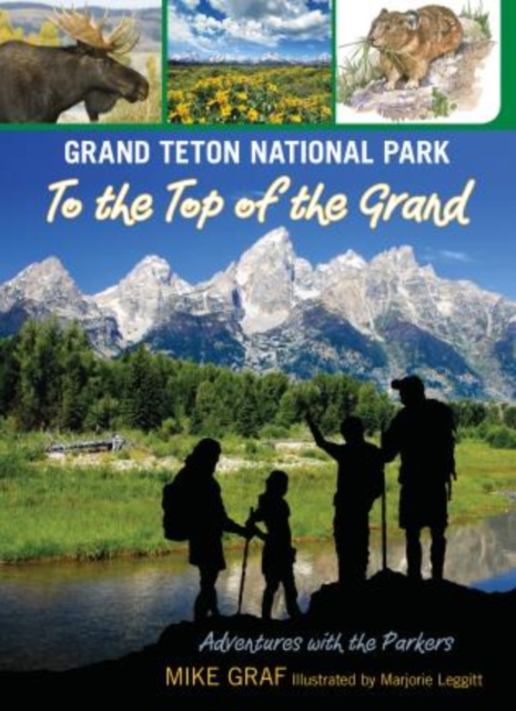 Grand Teton National Park: To the Top of the Grand, Paperback / softback Book