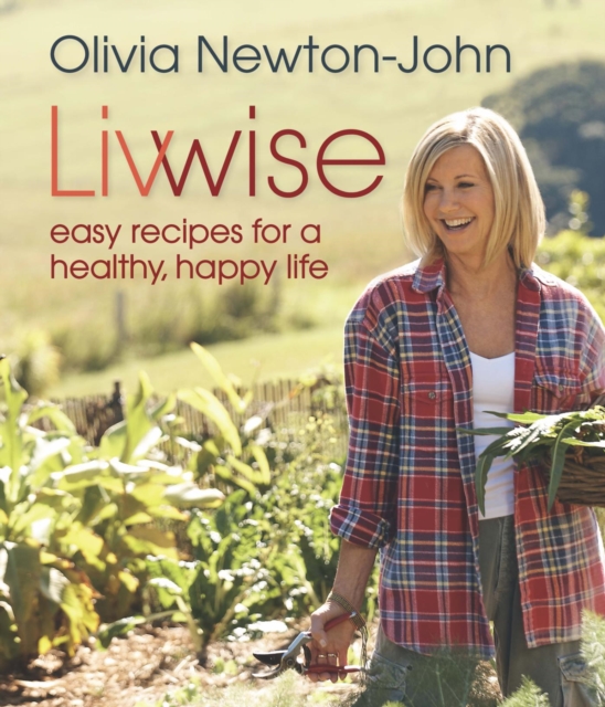 Livwise : Easy Recipes for a Healthy, Happy Life, EPUB eBook
