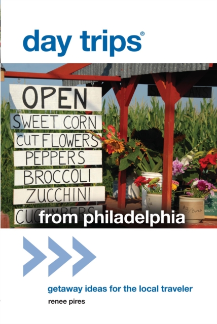 Day Trips(R) from Philadelphia : Getaway Ideas for the Local Traveler, EPUB eBook