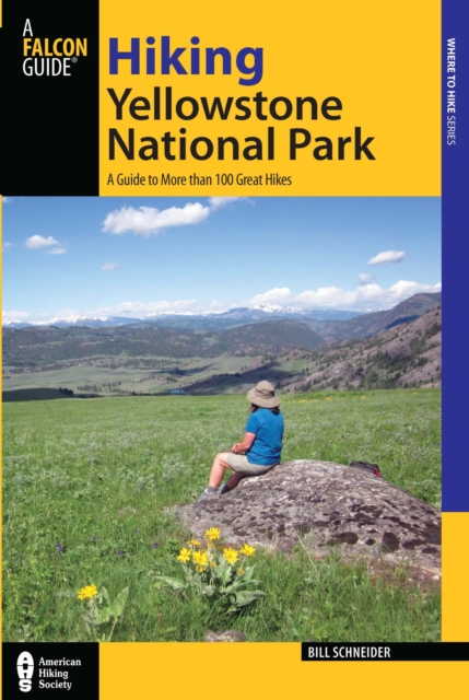 Hiking Yellowstone National Park : A Guide to More than 100 Great Hikes, EPUB eBook