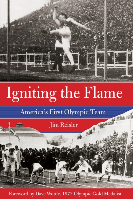 Igniting the Flame : America's First Olympic Team, EPUB eBook