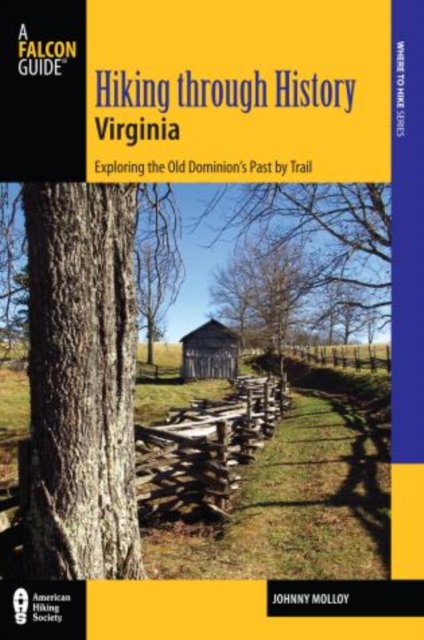 Hiking through History Virginia : Exploring The Old Dominion's Past By Trail, Paperback / softback Book