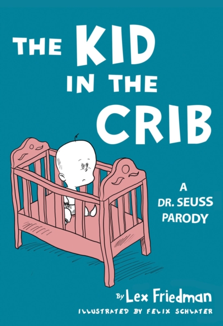 Kid in the Crib : A Dr. Seuss Parody, EPUB eBook