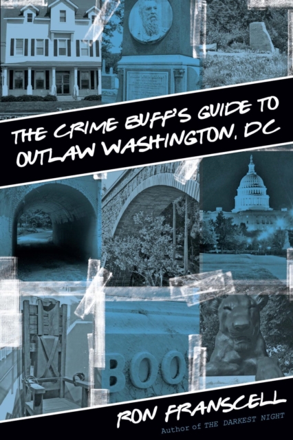 Crime Buff's Guide to Outlaw Washington, DC, EPUB eBook