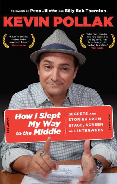 How I Slept My Way to the Middle : Secrets and Stories from Stage, Screen, and Interwebs, EPUB eBook