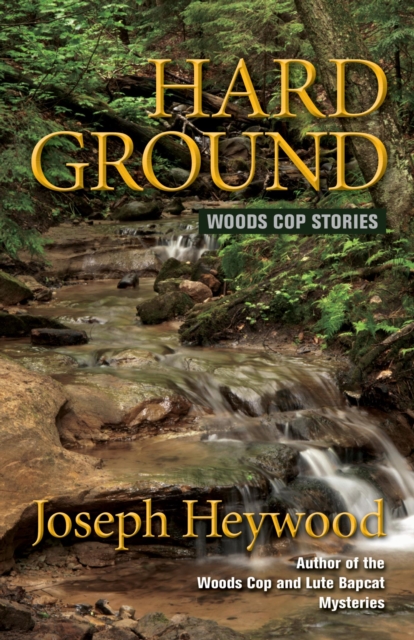 Hard Ground : Woods Cop Stories, EPUB eBook