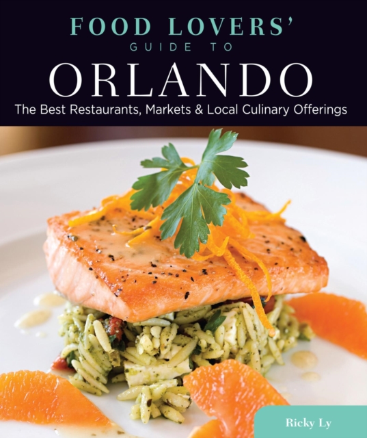 Food Lovers' Guide to(R) Orlando : The Best Restaurants, Markets & Local Culinary Offerings, EPUB eBook