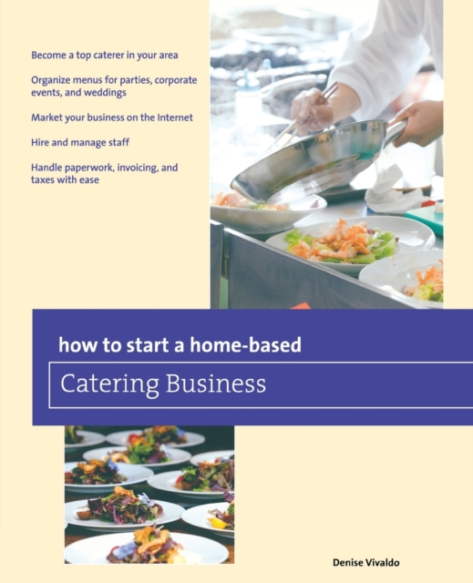 How to Start a Home-based Catering Business, Paperback / softback Book