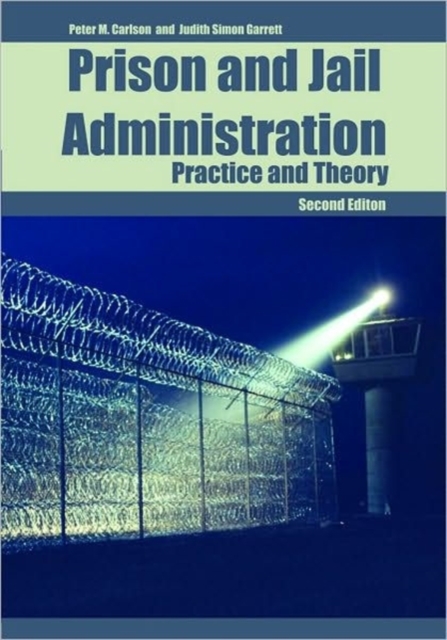 Prison and Jail Administration : Practice and Theory, Paperback Book