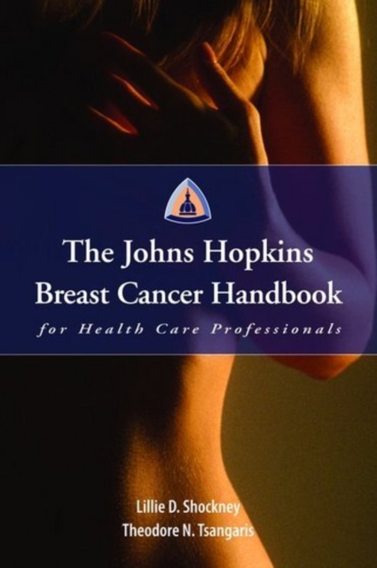 The Johns Hopkins Breast Cancer Handbook for Health Care Professionals, Paperback / softback Book