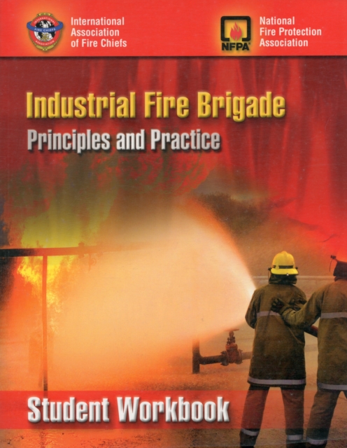 Industrial Fire Brigade: Principles And Practice, Student Workbook, Paperback / softback Book