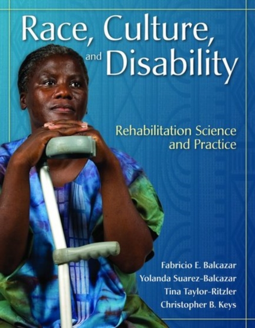 Race, Culture and Disability: Rehabilitation Science and Practice : Rehabilitation Science and Practice, Paperback / softback Book