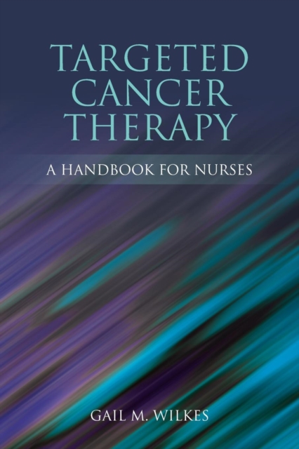 Targeted Cancer Therapy: A Handbook For Nurses, Paperback / softback Book