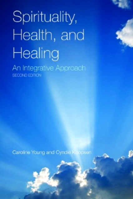Spirituality, Health, And Healing: An Integrative Approach, Paperback / softback Book