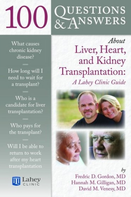 100 Questions  &  Answers About Liver, Heart, And Kidney Transplantation: Lahey Clinic, Paperback / softback Book