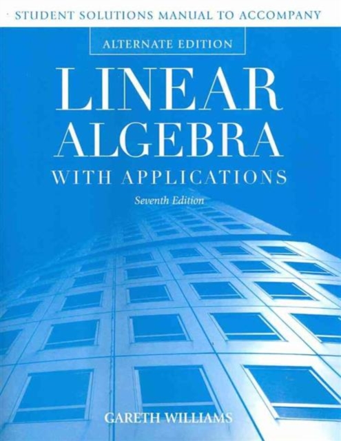 Student Solutions Manual to Accompany Linear Algebra with Applications, Paperback Book