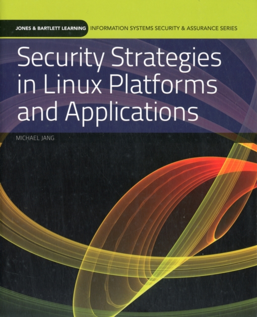 Security Strategies in Linux Platforms and Applications, Paperback / softback Book