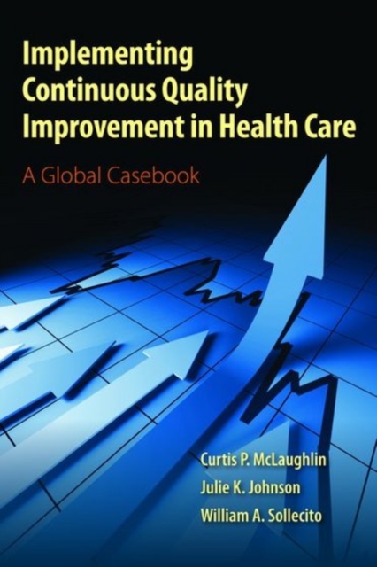 Implementing Continuous Quality Improvement In Health Care, Paperback / softback Book