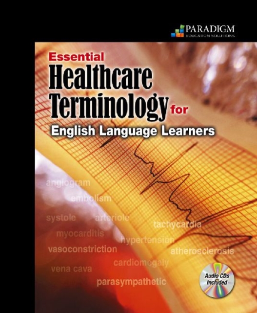 Essential Healthcare Terminology for English Language Learners : Text with Audio CDs, Paperback / softback Book