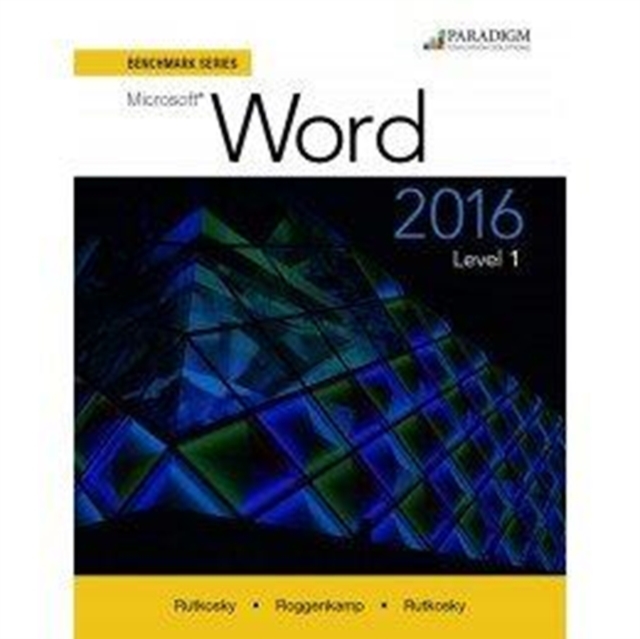 Benchmark Series: Microsoft® Word 2016 Level 1 : Workbook, Paperback / softback Book