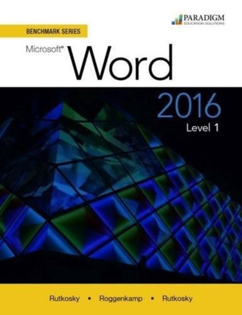 Benchmark Series: Microsoft (R) Word 2016 Level 1 : Text with Workbook, Paperback / softback Book