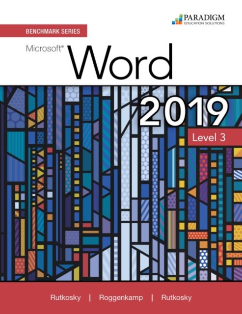 Benchmark Series: Microsoft Word 2019 Level 3 : Review and Assessments Workbook, Paperback / softback Book