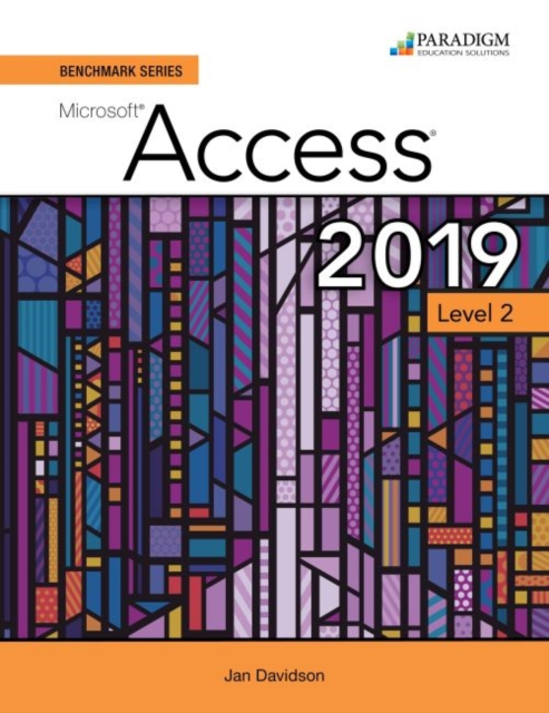 Benchmark Series: Microsoft Access 2019 Level 2 : Review and Assessments Workbook, Paperback / softback Book