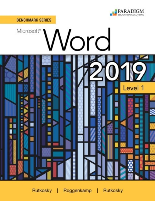 Benchmark Series: Microsoft Word 2019 Level 1 : Text + Review and Assessments Workbook, Paperback / softback Book