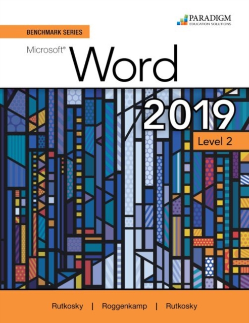 Benchmark Series: Microsoft Word 2019 Level 2 : Text + Review and Assessments Workbook, Paperback / softback Book
