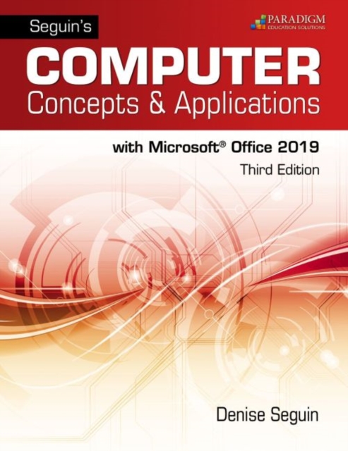 Seguin's Computer Concepts & Applications for Microsoft Office 365, 2019 : Text, Paperback / softback Book