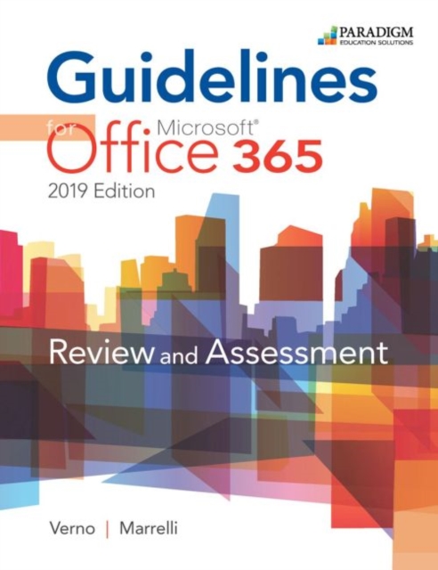 Guidelines for Microsoft Office 365, 2019 Edition : Text, Review and Assessments Workbook and eBook (access code via mail), Multiple-component retail product Book