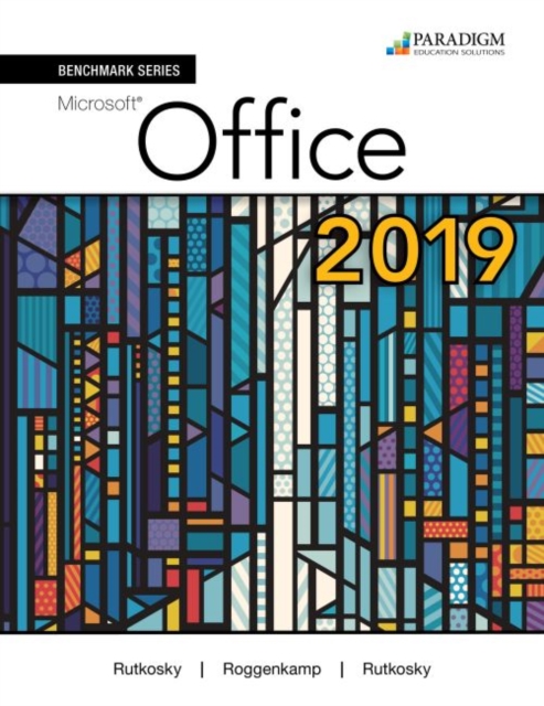 Benchmark Series: Microsoft Office 365, 2019 Edition : Text, Review and Assessments Workbook and eBook (access code via mail), Multiple-component retail product Book
