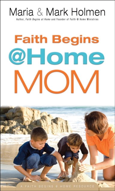 Faith Begins @ Home Mom, Paperback Book