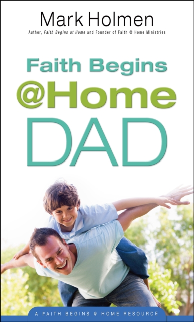 Faith Begins @ Home Dad, Paperback Book